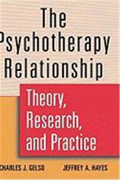 The Psychotherapy Relationship: Theory, Research, and Practice