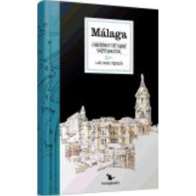 Málaga: Cuaderno De Viaje = Sketchbook - Luis Ruiz Padrón