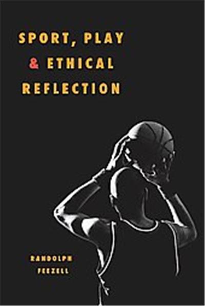 Sport, Play, And Ethical Reflection
