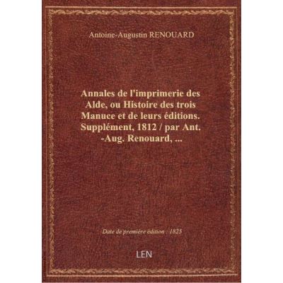Annales de l'imprimerie des Alde, ou Histoire des trois Manuce et de leurs éditions. Supplément, 181