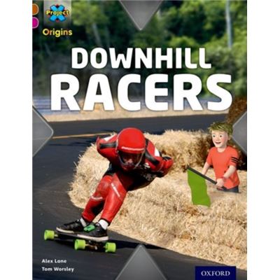 Project X Origins: Brown Book Band, Oxford Level 10: Fast And Furious: Downhill Racers (Paperback)
