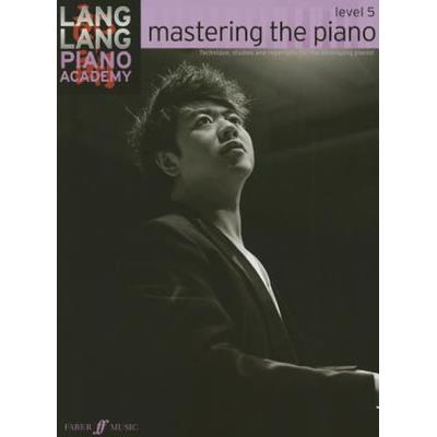 Lang Lang Piano Academy : Mastering The Piano Level 5