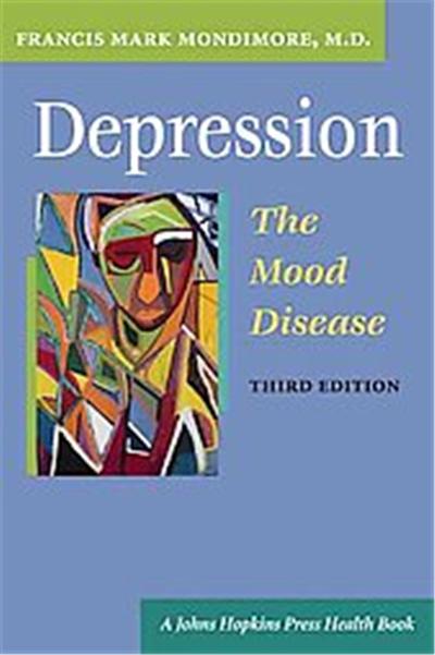 Depression, the Mood Disease, Johns Hopkins Press Health Book