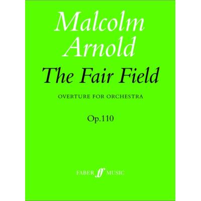 Partitions classique FABER MUSIC ARNOLD MALCOLM - THE FAIR FIELD OVERTURE - SCORE Grand format