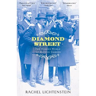 Diamond Street: The Hidden World of Hatton Garden (London Streets Trilogy 2)