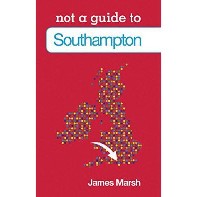 Southampton Not a Guide to - [Version Originale]