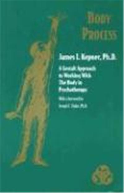 Body Process: A Gestalt Approach to Working with the Body in Psychotherapy