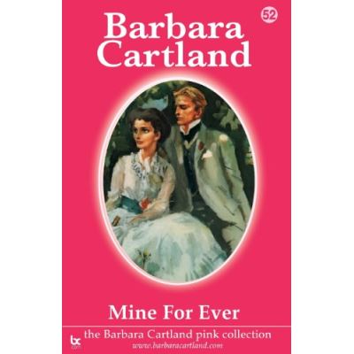 Mine for Ever (The Barbara Cartland Pink Collection)