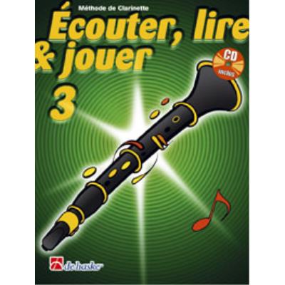 Méthodes et pédagogie DEHASKE ECOUTER, LIRE ET JOUER VOL.3 CLARINETTE + CD Clarinette