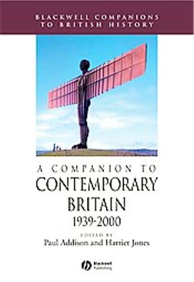 A Companion to Contemporary Britain, 1939-2000, Blackwell Companions to British History