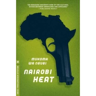 Nairobi Heat Mukoma Wa Ngugi