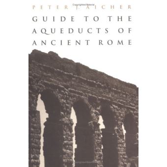 Guide to the Aqueducts of Ancient Rome - broché - Achat Livre | fnac