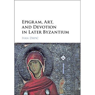 Epigram Art & Devotion In Later Byzantiu