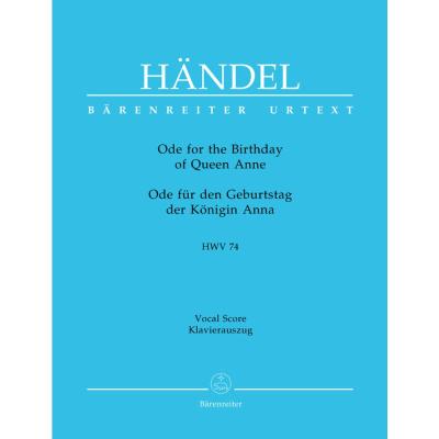 Partition classique BARENREITER HAENDEL G.F. - ODE FOR THE BIRTHDAY OF QUEEN ANNE, HWV 74 - CHOEUR ET ENSEMBLE Choeur et ensemble vocal