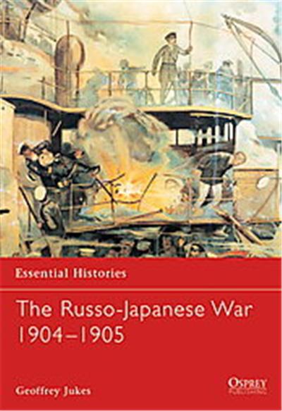 The Russo-Japanese War 1904-1905, Essential Histories