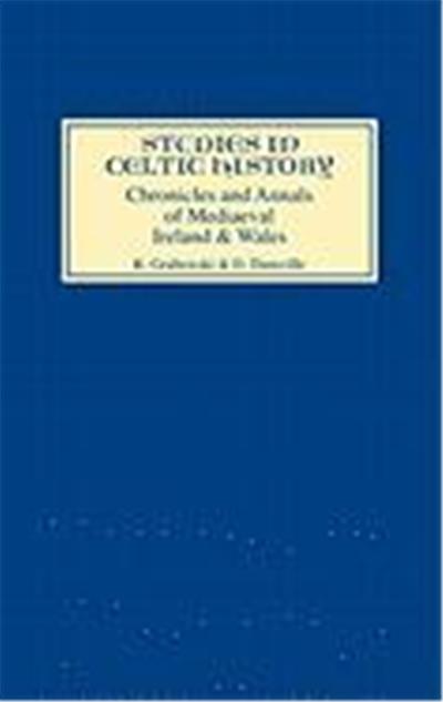 Chronicles and Annals of Medieval Ireland and Wales,  STUDIES IN CELTIC HISTORY