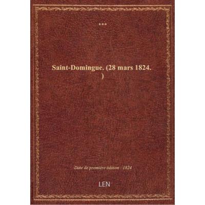 Saint-Domingue. (28 mars 1824.)