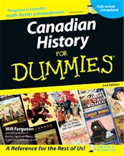 Canadian History for Dummies, For Dummies (History, Biography & Politics)