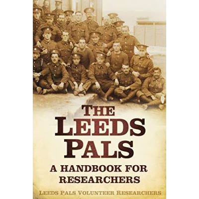 The Leeds Pals: A Handbook for Researchers - [Version Originale]