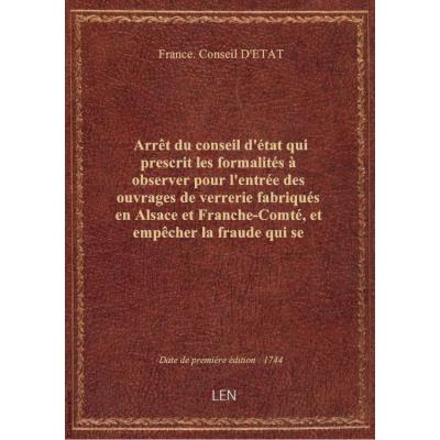 Arrêt du conseil d'état qui prescrit les formalités à observer pour l'entrée des ouvrages de verreri