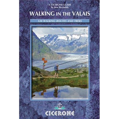 Walking In The Valais: 120 Walks And Treks (Cicerone Guides) (Paperback)