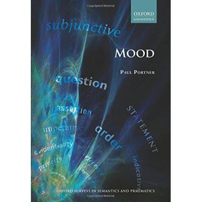 Mood (Oxford Surveys in Semantics and Pragmatics) - [Version Originale]