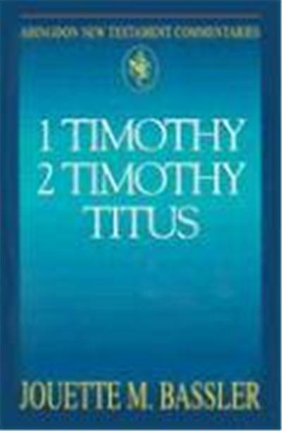 1 Timothy 2 Timothy Titus, Abingdon New Testament Commentaries Series