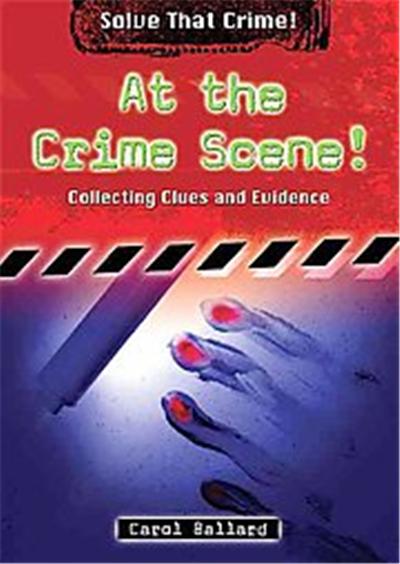 At the Crime Scene!, Solve That Crime!