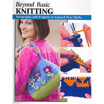 Beyond Basic Knitting, Stackpole Beyond Basics - broché - Achat Livre ...