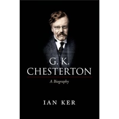 G. K. Chesterton: A Biography (Paperback)