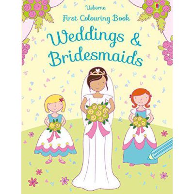 First Colouring Weddings and Bridesmaids (First Colouring Books) - [Version Originale]
