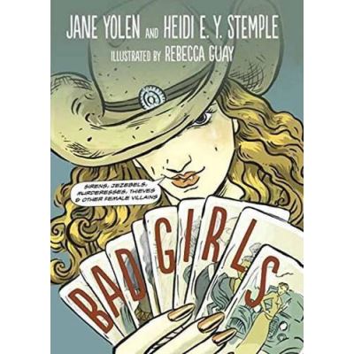 Bad Girls: Sirens, Jezebels, Murderesses, Thieves and Other Female Villains - [Version Originale]