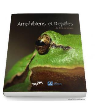 Les Amphibiens Et Reptiles De Rhone Alpes - 1