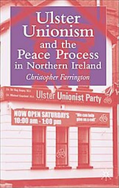 Ulster Unionism And the Peace in Northern Ireland