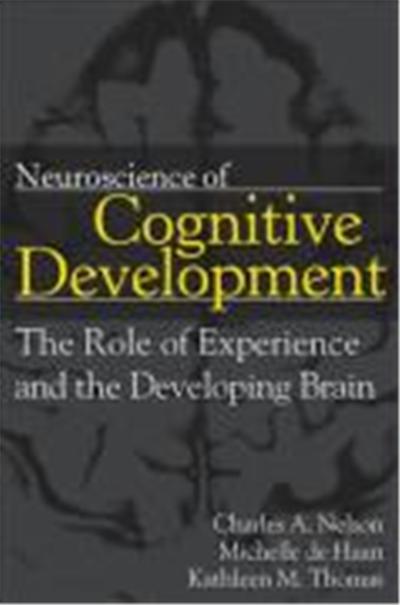 Neuroscience of Cognitive Development: The Role of Experience and the Developing Brain