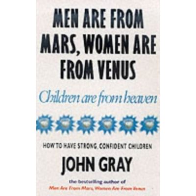 Men are from Mars, Women are from Venus, Children are from H