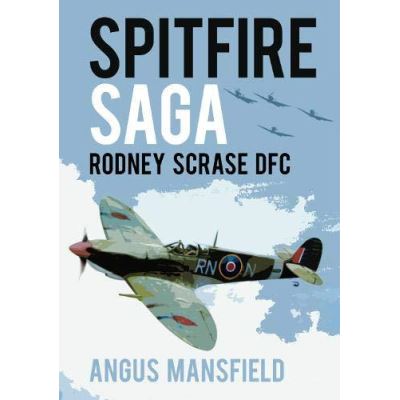 Spitfire Saga: Rodney Scrase DFC - [Version Originale]