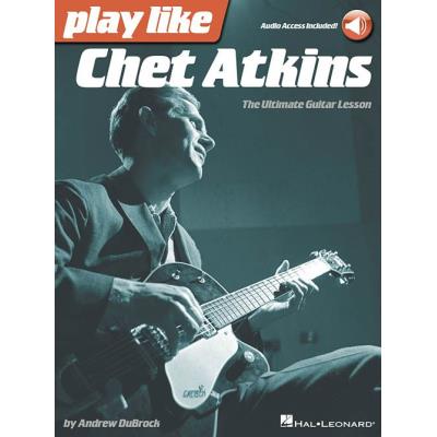 Play Like Chet Atkins The Ultimate Guitar Lesson + Downloading Card
