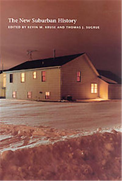 The New Suburban History, Historical Studies of Urban America