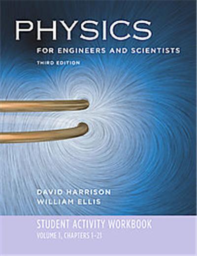 Physics for Engineers and Scientists Student Activity Workbook