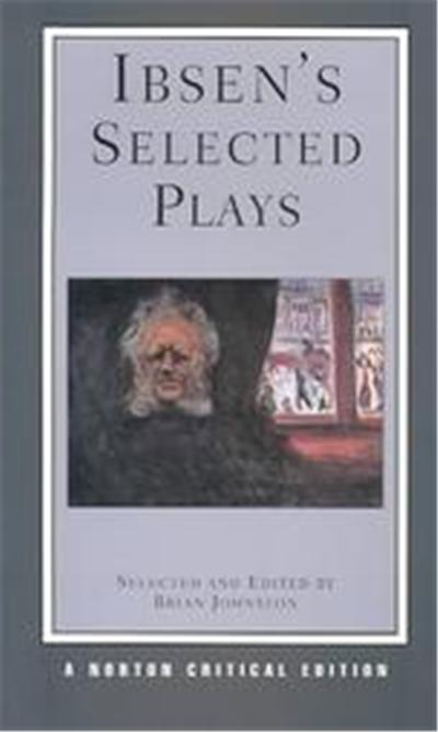 Ibsen's Selected Plays, Norton Critical Editions Series