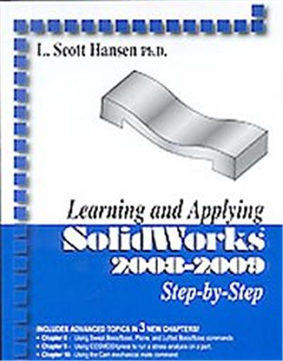 Learning and Applying SolidWorks 2008-2009 Step-by-Step
