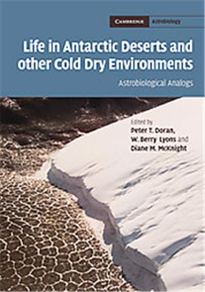 Life in Antarctic Deserts and Other Cold Dry Environments, Cambridge Astrobiology