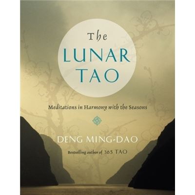 The Lunar Tao: Meditations In Harmony With The Seasons (Paperback)