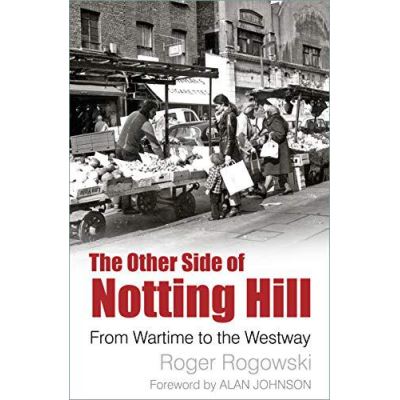 The Other Side of Notting Hill: From Wartime to the Westway - [Version Originale]