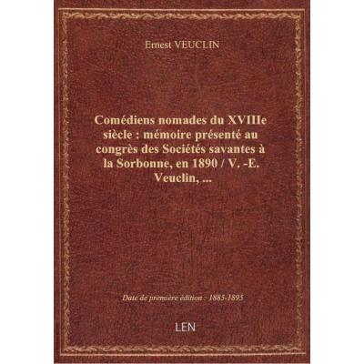 Comédiens nomades du XVIIIe siècle : mémoire présenté au congrès des Sociétés savantes à la Sorbonne