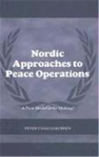 Nordic Approaches to Peace Operations: A New Model in the Making?