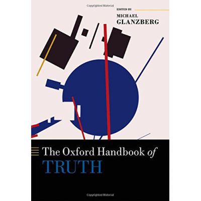 The Oxford Handbook of Truth (Oxford Handbooks) - [Version Originale]