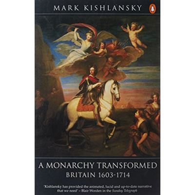 A Monarchy Transformed, Penguin History of Britain Series