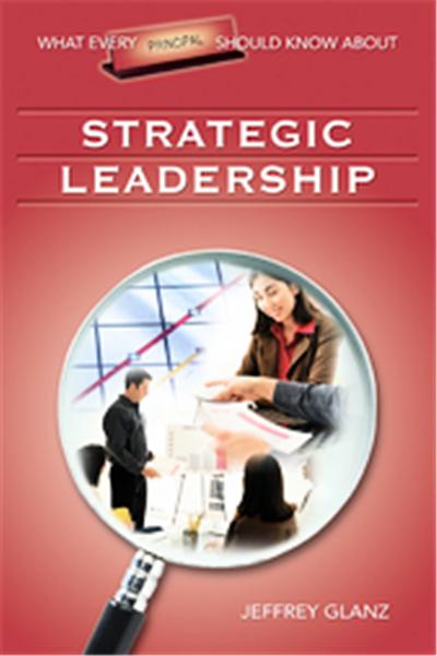 What Every Principal Should Know About Strategic Leadership